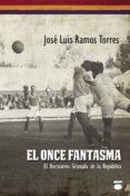 el once fantasma-jose luis ramos torres-9788416340033 el once fantasma-jose luis ramos torres-9788416340033