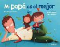 mi papa es el mejor-eva rodriguez juanes-9788416434633 mi papa es el mejor-eva rodriguez juanes-9788416434633
