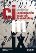 cim: comunicacion integrada de marketing-antonia estrella ramon-cristina segovia lopez-9788416462933 cim: comunicacion integrada de marketing-antonia estrella ramon-cristina segovia lopez-9788416462933