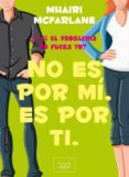no es por mí, es por ti (ebook)-mhairi mcfarlane-9788416550333 no es por mí, es por ti (ebook)-mhairi mcfarlane-9788416550333