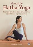 manual de hatha-yoga: teoria y practica para profesores, estudiantes y practicantes-gilda giannoni-9788416676033 manual de hatha-yoga: teoria y practica para profesores, estudiantes y practicantes-gilda giannoni-9788416676033