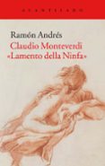 claudio monteverdi: lamento della ninfa-ramón andrés gonzález-cobo-9788416748433 claudio monteverdi: lamento della ninfa-ramón andrés gonzález-cobo-9788416748433