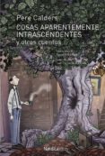 cosas aparentemente intrascendentes y otros cuentos (ebook)-pere calders-9788416830633 cosas aparentemente intrascendentes y otros cuentos (ebook)-pere calders-9788416830633