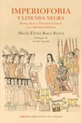 imperiofobia y la leyenda negra-maria elvira roca barea-9788416854233 imperiofobia y la leyenda negra-maria elvira roca barea-9788416854233
