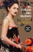 el color del silenci-elia barcelo-9788416867233 el color del silenci-elia barcelo-9788416867233