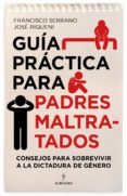 guía práctica para padres maltratados-francisco serrano-jose riqueni barrios-9788417797133 guía práctica para padres maltratados-francisco serrano-jose riqueni barrios-9788417797133