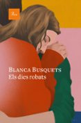Descargar kindle books para ipad y iphone ELS DIES ROBATS
				EBOOK (edición en catalán) de BLANCA BUSQUETS 9788419657633