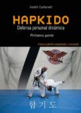 hapkido: defensa personal dinamica (primera parte)-andre carbonell-9788420304533 hapkido: defensa personal dinamica (primera parte)-andre carbonell-9788420304533