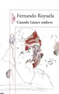 cuando lazaro anduvo-fernando royuela-9788420412733 cuando lazaro anduvo-fernando royuela-9788420412733