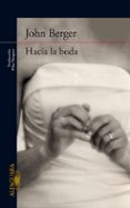hacia la boda-john berger-9788420413433 hacia la boda-john berger-9788420413433