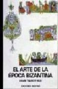 el arte de la epoca bizantina-david talbot rice-9788423331833 el arte de la epoca bizantina-david talbot rice-9788423331833