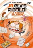 jo, elvis riboldi, i la màquina del temps-bono bidari-9788424650933 jo, elvis riboldi, i la màquina del temps-bono bidari-9788424650933