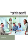 organizacion empresarial y de recursos humanos-ricardo herrero domingo-maria angeles ortiguela valdeande-oscar sanchez estella-9788428327633 organizacion empresarial y de recursos humanos-ricardo herrero domingo-maria angeles ortiguela valdeande-oscar sanchez estella-9788428327633