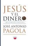 jesús y el dinero (ebook-epub) (ebook)-jose antonio pagola-9788428825733 jesús y el dinero (ebook-epub) (ebook)-jose antonio pagola-9788428825733
