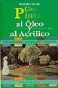 como dibujar al oleo y al acrilico-francesca vellani-9788431516833 como dibujar al oleo y al acrilico-francesca vellani-9788431516833