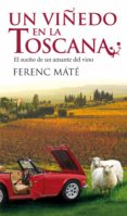 un viñedo en la toscana-ferenc mate-9788432231933 un viñedo en la toscana-ferenc mate-9788432231933
