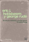 revolucion industrial y revuelta agraria: el capitan swing-george rude-eric j. hobsbawm-9788432313233 revolucion industrial y revuelta agraria: el capitan swing-george rude-eric j. hobsbawm-9788432313233