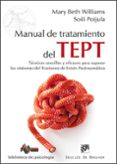 manual de tratamiento del tept: tecnicas sencillas y eficaces para superar los sintomas del trastorno de estres postraumatico-mary beth williams-soili poijula-9788433027733 manual de tratamiento del tept: tecnicas sencillas y eficaces para superar los sintomas del trastorno de estres postraumatico-mary beth williams-soili poijula-9788433027733