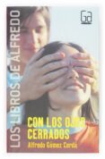con los ojos cerrados-alfredo gomez cerda-9788434834033 con los ojos cerrados-alfredo gomez cerda-9788434834033