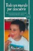 todo un mundo por descubrir: metodo de autoayuda para padres y pr ofesionales: el desarrollo del niño de 6 a 24 meses (4ª ed.)-elizabeth fodor-montserrat moran moreno-9788436819533 todo un mundo por descubrir: metodo de autoayuda para padres y pr ofesionales: el desarrollo del niño de 6 a 24 meses (4ª ed.)-elizabeth fodor-montserrat moran moreno-9788436819533