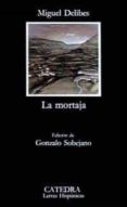 la mortaja (6ª ed.)-miguel delibes-9788437604633 la mortaja (6ª ed.)-miguel delibes-9788437604633