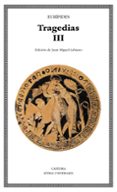 tragedias (vol. 3): las fenicias; orestes; las bacantes; ifige nia en aulide; reso-9788437618333 tragedias (vol. 3): las fenicias; orestes; las bacantes; ifige nia en aulide; reso-9788437618333
