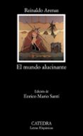 el mundo alucinante (una novela de aventuras)-reinaldo arenas-9788437624433 el mundo alucinante (una novela de aventuras)-reinaldo arenas-9788437624433