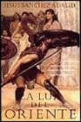 la luz del oriente-jesus sanchez adalid-9788440696533 la luz del oriente-jesus sanchez adalid-9788440696533