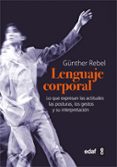 el lenguaje corporal: lo que expresan las actitudes, las posturas , los gestos y su interpretacion-9788441431133 el lenguaje corporal: lo que expresan las actitudes, las posturas , los gestos y su interpretacion-9788441431133