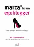 marca busca egoblogger. las nuevas estrategias de comunicacion digital-ana fernandez pardo-9788441537033 marca busca egoblogger. las nuevas estrategias de comunicacion digital-ana fernandez pardo-9788441537033