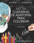 hansen, netter. cuaderno de anatomía para colorear (2ª ed.)-9788445826133 hansen, netter. cuaderno de anatomía para colorear (2ª ed.)-9788445826133