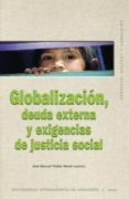 globalizacion, deuda externa y exigencias de justicia social-jose manuel pelaez-9788446020233 globalizacion, deuda externa y exigencias de justicia social-jose manuel pelaez-9788446020233