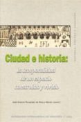ciudad e historia: la temporada de un espacio vivido y construido-jose antonio fernandez de rota-9788446028833 ciudad e historia: la temporada de un espacio vivido y construido-jose antonio fernandez de rota-9788446028833