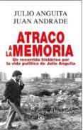 atraco a la memoria: un recorrido historico por la vida politica de julio anguita-julio anguita-juan andrade-9788446042433 atraco a la memoria: un recorrido historico por la vida politica de julio anguita-julio anguita-juan andrade-9788446042433