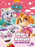 skye y everest ¡al rescate! (paw patrol - patrulla canina. actividades)-9788448848033 skye y everest ¡al rescate! (paw patrol - patrulla canina. actividades)-9788448848033