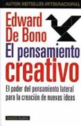 el pensamiento creativo: el poder del pensamiento lateral para la creacion de nuevas ideas (12ª ed.)-edward de bono-9788449307133 el pensamiento creativo: el poder del pensamiento lateral para la creacion de nuevas ideas (12ª ed.)-edward de bono-9788449307133
