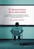 el desconcierto de la educacion:las claves para entender el papel de la familia, la escuela, los valores...-salvador cardus-9788449320033 el desconcierto de la educacion:las claves para entender el papel de la familia, la escuela, los valores...-salvador cardus-9788449320033
