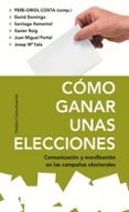 como ganar unas elecciones-pere-oriol costa-9788449321733 como ganar unas elecciones-pere-oriol costa-9788449321733