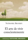 el arte de vivir conscientemente-nathaniel branden-9788449328633 el arte de vivir conscientemente-nathaniel branden-9788449328633
