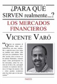 ¿para qué sirven realmente los mercados financieros? (ebook)-vicente varo-9788449329333 ¿para qué sirven realmente los mercados financieros? (ebook)-vicente varo-9788449329333