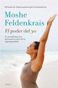 el poder del yo: la transformacion personal a traves de la espontaneidad-moshe feldenkrais-9788449330933 el poder del yo: la transformacion personal a traves de la espontaneidad-moshe feldenkrais-9788449330933