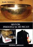 senyor, perdona´m, he pecat-enric solanes-9788460675433 senyor, perdona´m, he pecat-enric solanes-9788460675433
