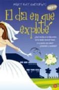 el dia en que explote-mary kay andrews-9788466315333 el dia en que explote-mary kay andrews-9788466315333