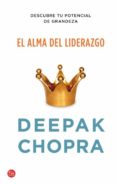 el alma del liderazgo-deepak chopra-9788466326933 el alma del liderazgo-deepak chopra-9788466326933