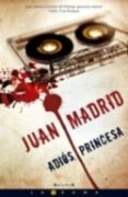 adios, princesa-juan madrid-9788466637633 adios, princesa-juan madrid-9788466637633