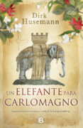 un elefante para carlomagno-dirk hussemann-9788466660433 un elefante para carlomagno-dirk hussemann-9788466660433