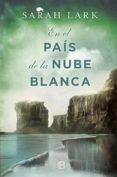 en el pais de la nube blanca-sarah lark-9788466661133 en el pais de la nube blanca-sarah lark-9788466661133