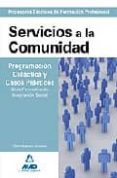 servicios a la comunidad: programacion didactica y casos practico s. ciclo formativo de integracion social-fatima bejerano gonzalez-9788467626933 servicios a la comunidad: programacion didactica y casos practico s. ciclo formativo de integracion social-fatima bejerano gonzalez-9788467626933