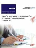 (uf0519) cuaderno del alumno. gestion auxiliar de documentacion economico-administrativa y comercial. certificados de profesionalidad. operaciones auxiliares de servicios admin-9788468186733 (uf0519) cuaderno del alumno. gestion auxiliar de documentacion economico-administrativa y comercial. certificados de profesionalidad. operaciones auxiliares de servicios admin-9788468186733