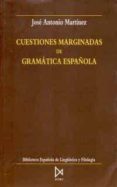 cuestiones marginadas de gramatica española-jose antonio martinez-9788470902833 cuestiones marginadas de gramatica española-jose antonio martinez-9788470902833